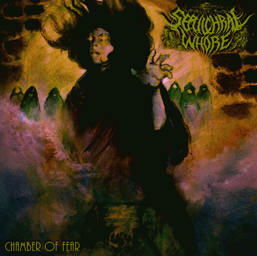 Sepulchral Whore : Chamber of Fear